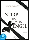 Stirb leise, mein Engel - Andreas Götz - 9783862743070