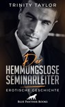 Der hemmungslose Seminarleiter | Erotische Geschichte - Trinity Taylor - 9783862771400