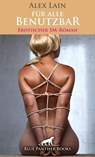 Für alle Benutzbar | Erotischer SM-Roman - Alex Lain - 9783862773794