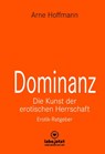Dominanz - Die Kunst der erotischen Herrschaft | Erotischer Ratgeber - Arne Hoffmann - 9783862777051