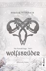 Die Eiswolf-Saga. Teil 3: Wolfsbrüder - Holger Weinbach - 9783862820085