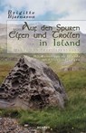 Auf den Spuren von Elfen und Trollen in Island. Sagen und Überlieferungen. Mit Reisetipps zu Islands Elfensiedlungen - Brigitte Bjarnason - 9783862822515