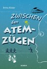Zwischen den Atemzügen - Britta Röder - 9783862823000
