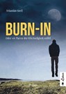 Burn-In. Oder wie Parzer der Glückseligkeit verfiel - Sebastian Knell - 9783862824816