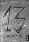 Dreizehn. Die Anstalt. Band 2 - Carl Wilckens - 9783862825745