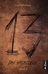 Dreizehn. Das Spiegelbild. Band 3: Roman (13. Dark Fantasy, Steampunk) - Carl Wilckens - 9783862827022