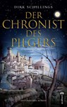 Der Chronist des Pilgers. Historischer Roman - Dirk Schillings - 9783862828425