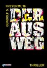 Der Ausweg - Gundolf S. Freyermuth - 9783862870219
