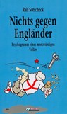 Nichts gegen Engländer - Ralf Sotscheck ; Wiglaf Droste - 9783862870578