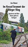 Im Kessel brummt der Bürger King - Joe Bauer - 9783862870585
