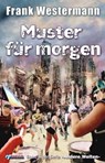 Muster für morgen - Frank Westermann - 9783862871834