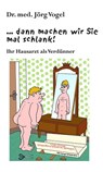 ... dann machen wir Sie mal schlank! - Jörg Vogel - 9783862892297