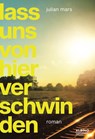 Lass uns von hier verschwinden - Julian Mars - 9783863002596