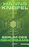 Serum des Gehorsams - Hanns Kneifel - 9783863052300