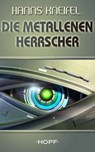 Die metallenen Herrscher - Hanns Kneifel - 9783863052331