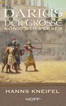 Darius der Große – König der Perser - Hanns Kneifel - 9783863052430