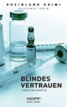 Rheinland-Krimi 3: Blindes Vertrauen - Caroline Martin - 9783863052850