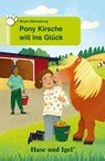 Pony Kirsche will ins Glück - Mirjam Müntefering - 9783863162412