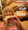 Von der Kuh zum Käse - Karolin Küntzel - 9783863165024