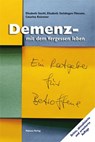 Demenz - mit dem Vergessen leben - Catarina Knüvener ; Elisabeth Stechl ; Elisabeth Steinhagen-Thiessen - 9783863212995