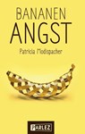 Bananenangst - Patricia Modispacher - 9783863270681