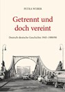 Getrennt und doch vereint - Petra Weber - 9783863314804