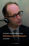 Eichmann und der Holocaust - Frank Bajohr ; Sybille Steinbacher - 9783863317171