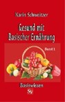 Gesund mit Basischer Ernährung - Karin Schweitzer - 9783863320607