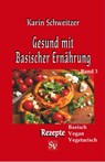 Gesund mit Basischer Ernährung, Band 3 - Karin Schweitzer - 9783863320621