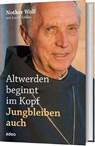 Altwerden beginnt im Kopf - Jungbleiben auch - Notker Wolf ; Leo G. Linder - 9783863340377