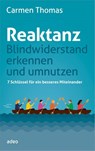 Reaktanz - Blindwiderstand erkennen und umnutzen - Carmen Thomas - 9783863342494