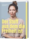 Der Stoff, aus dem die Freiheit ist - Nathalie Schaller ; Lennart Will - 9783863342913