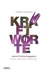 Kraftworte - Jesus Christus begegnen. - Reiner Knieling - 9783863343248