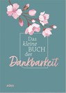 Das kleine Buch der Dankbarkeit -  - 9783863343965