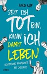 Seit ich tot bin, kann ich damit leben - Willi Näf - 9783863348502