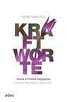 Kraftworte - Jesus Christus begegnen. - Reiner Knieling - 9783863348533