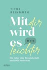 Mit dir wird es leichter - Titus Reinmuth - 9783863348557