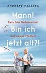 Mann! Bin ich jetzt alt?! - Andreas Malessa - 9783863348564