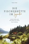 Die Fischerhütte im Irgendwo - Rainer Haak - 9783863348786