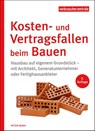 Kosten- und Vertragsfallen beim Bauen - Peter Burk - 9783863361655