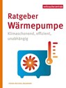 Ratgeber Wärmepumpe - Frank-Michael Baumann - 9783863363444