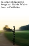 Wege mit Martin Walser - Susanne Klingenstein - 9783863370947