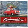 Weihnachten ist auch nicht mehr das, was es noch nie war - Arno Backhaus - 9783863381981