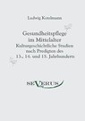 Gesundheitspflege im Mittelalter - Ludwig Kotelmann - 9783863471194