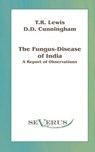 Fungus-disease of India - T R Lewis ; D D Cunningham - 9783863471286