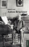 Anton Bruckner - Rudolf Louis - 9783863472481