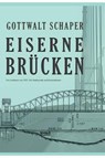 Eiserne Brucken - Gottwalt Schaper - 9783863479893