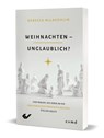 Weihnachten - unglaublich? - Rebecca McLaughlin - 9783863535568