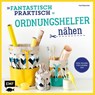 Fantastisch Praktisch - Ordnungshelfer nähen - Claudia Günther - 9783863557768
