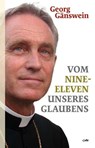 Vom Nine-Eleven unseres Glaubens - Georg Gänswein - 9783863572440